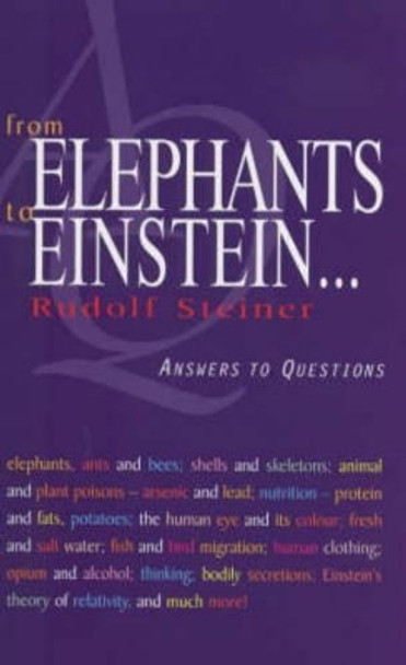 From Elephants to Einstein: Answers to Questions by Rudolf Steiner 9781855840812