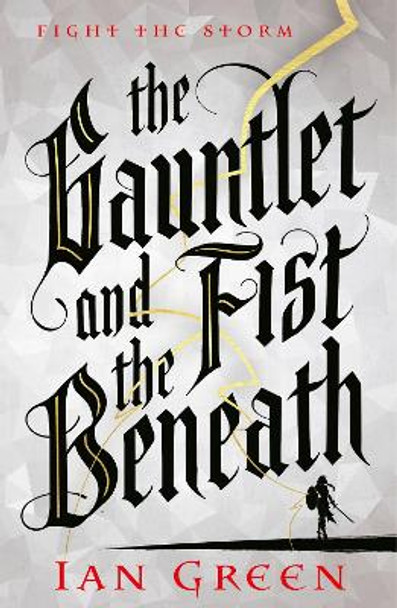 The Gauntlet and the Fist Beneath by Ian Green 9781800244108