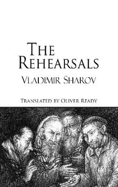 R The Rehearsals by Vladimir Sharov 9781910213148