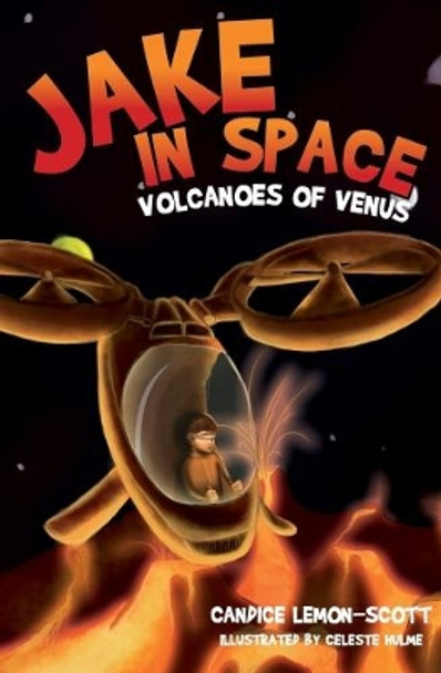 Jake in Space: Volcanoes of Venus: 4 by Candice Lemon-Scott 9781912076703