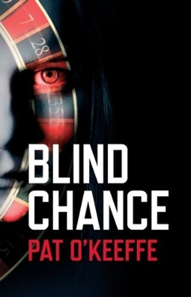 Blind Chance by Pat O'Keeffe 9781910720875