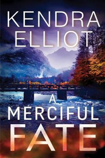 A Merciful Fate by Kendra Elliot 9781503903302