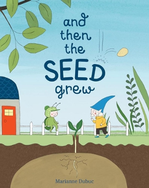 And Then the Seed Grew by Marianne Dubuc 9781525302077