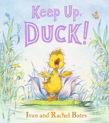 Keep Up, Duck! by Ivan Bates 9781536209389