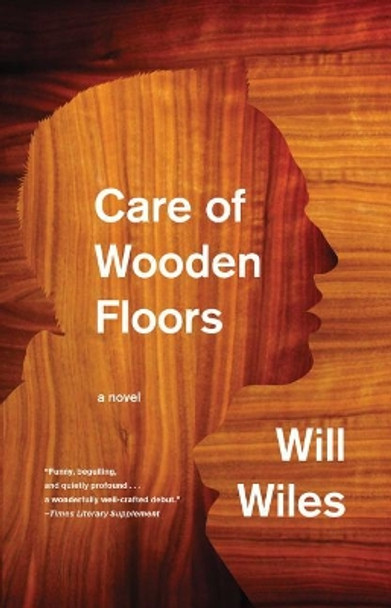 Care of Wooden Floors by Will Wiles 9781542047746