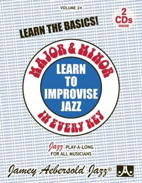 Volume 24: Major & Minor in Every Key: Learn to Improvise Jazz: 24 by Jamey Aebersold 9781562241803