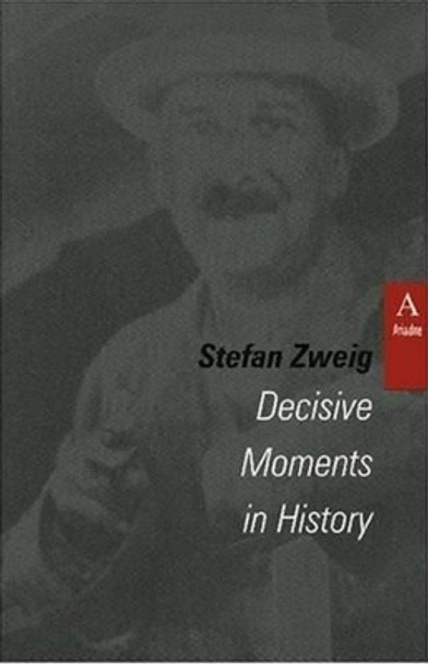 Decisive Moments in History by Stefan Zweig 9781572410671