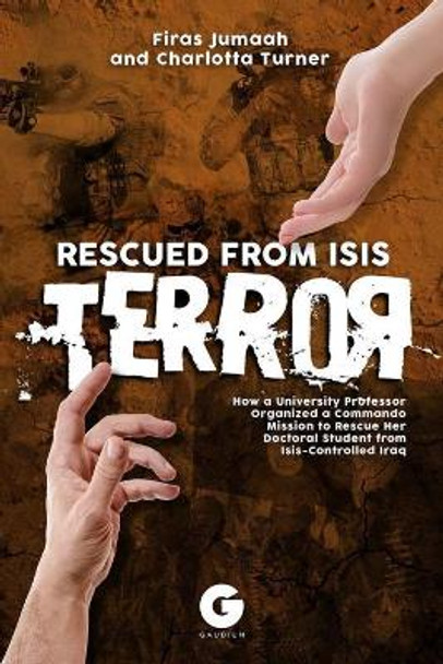 Rescued from ISIS Terror by Firas Jumaah 9781592110612