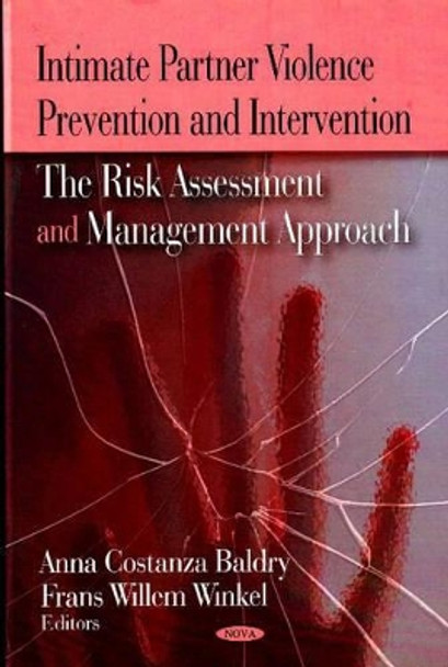 Intimate Partner Violence Prevention & Intervention: The Risk Assessment & Management Approach by Anna C Baldry 9781600218583