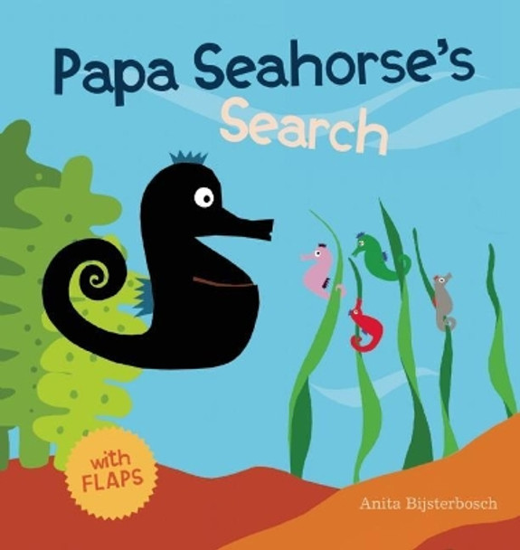 Papa Seahorse's Search by Anita Bijsterbosch 9781605372112