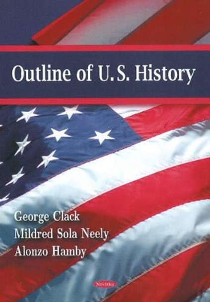 Outline of U.S. History by George Clack 9781604564952