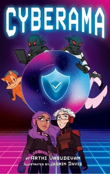 Cyberama: A Children's Book on Internet Safety and Cybersecurity by Arthi Vasudevan 9781634896344