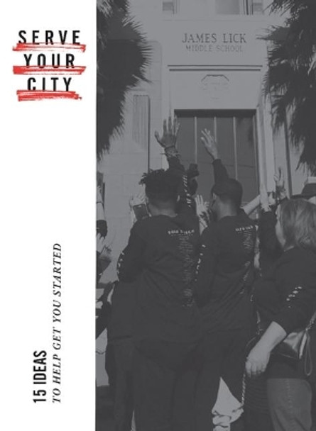 Serve Your City 15 Ideas: To Help Get You Started by Dino Rizzo 9781642960181