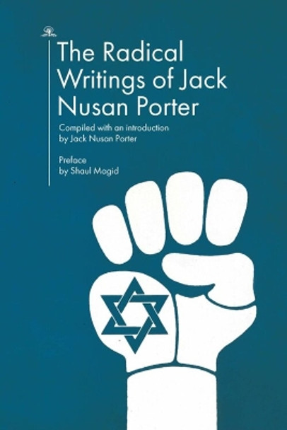 The Radical Writings of Jack Nusan Porter by Jack Nusan Porter 9781644694640