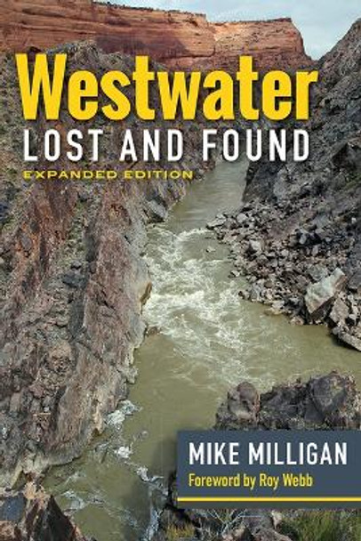 Westwater Lost and Found: Expanded Edition by Mike Milligan 9781646425440