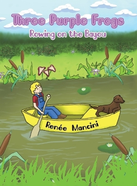 Three Purple Frogs: Rowing on the Bayou by Renée Mancini 9781649794154