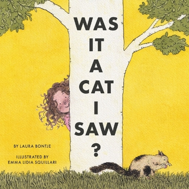 Was It a Cat I Saw? by Laura Bontje 9781681529042