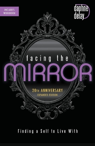 Facing the Mirror, 20th Anniversary Expanded Edition by Daphne Delay 9781667503011