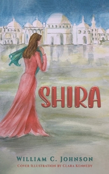 Shira by William C Johnson 9781685624170