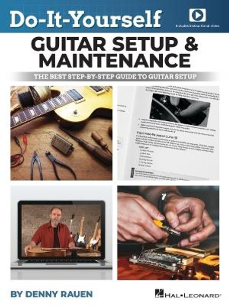 Do-It-Yourself Guitar Setup & Maintenance: The Best Step-by-Step Guide to Guitar Setup Includes Over Four Hours of Video Instruction by Denny Rauen 9781705184271