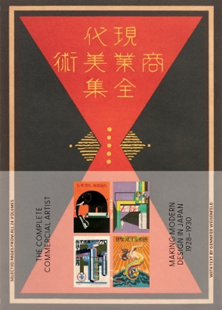 The Complete Commercial Artist: Making Modern Design in Japan, 1928–1930 by Gennifer Weisenfeld 9781736863343