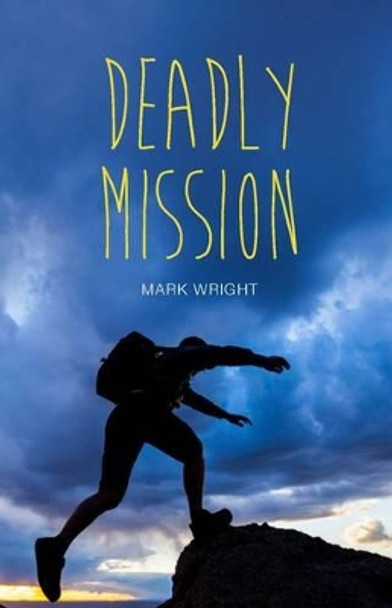 Deadly Mission by Mark Wright 9781781478035