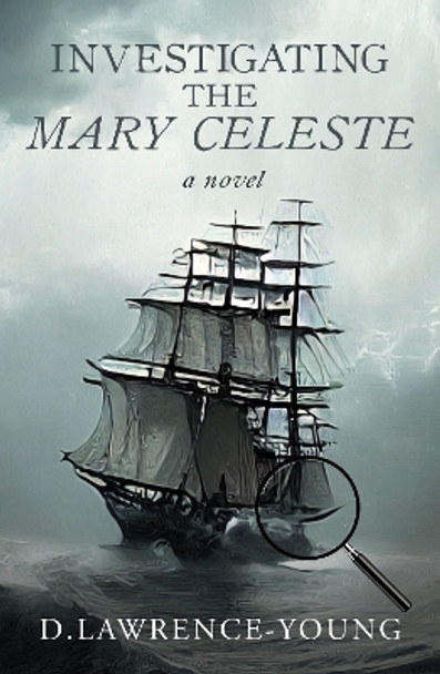 Investigating the Mary Celeste by D. Lawrence-Young 9781803781716