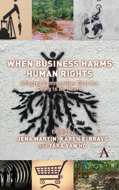 When Business Harms Human Rights: Affected Communities that Are Dying to Be Heard by Karen Erica Bravo 9781785272264