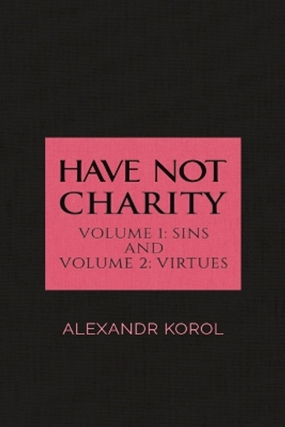 Have Not Charity - Volume 1: Sins and Volume 2: Virtues by Alexandr Korol 9781788785983