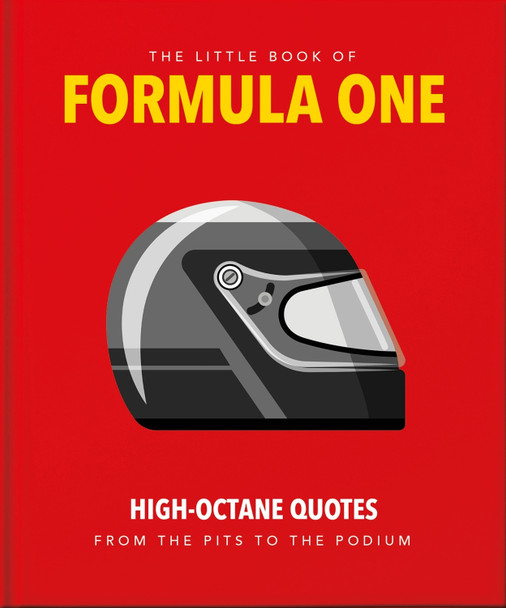 The Little Guide to Formula One: High-Octane Quotes from the Pits to the Podium by Orange Hippo! 9781800696204