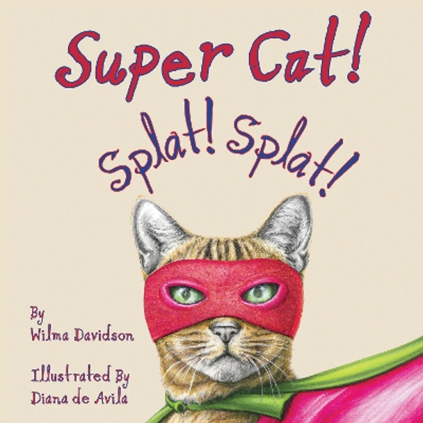 Super Cat! Splat! Splat! by Wilma Davidson 9781787881501