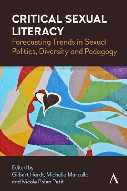 Critical Sexual Literacy: Forecasting Trends in Sexual Politics, Diversity and Pedagogy by Gilbert Herdt 9781839980695