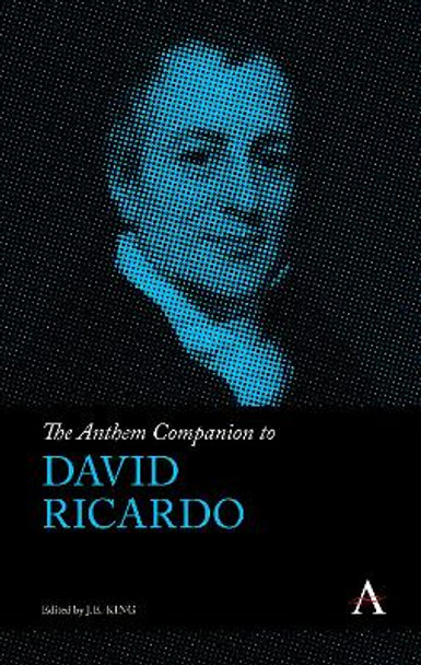 The Anthem Companion to David Ricardo by J.E. King 9781839982910