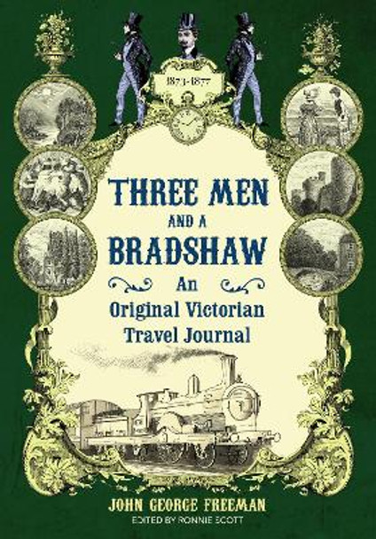 Three Men and a Bradshaw by John George Freeman 9781847947444