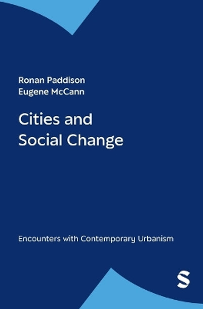 Cities and Social Change: Encounters with Contemporary Urbanism by Ronan Paddison 9781848601093