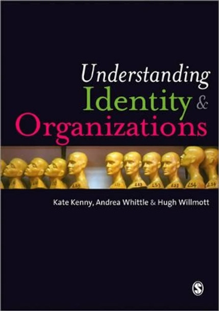 Understanding Identity and Organizations by Kate Kenny 9781848606807