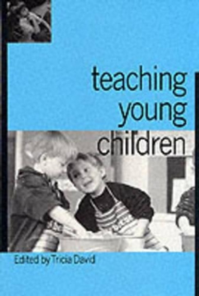 Teaching Young Children by Tricia David 9781853963964