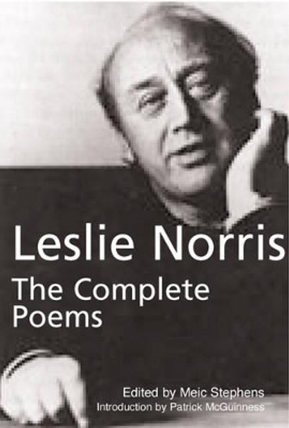 Leslie Norris: The Complete Poems by Leslie Norris 9781854114679