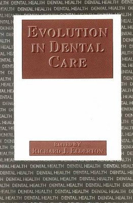 Evolution in Dental Care by Richard J. Elderton 9781854570208