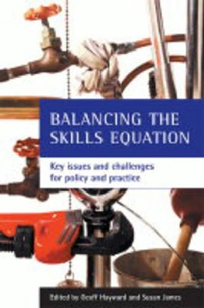 Balancing the skills equation: Key issues and challenges for policy and practice by Geoff Hayward 9781861345752