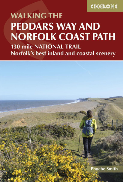 The Peddars Way and Norfolk Coast path: 130 mile national trail - Norfolk's best inland and coastal scenery by Phoebe Smith 9781852847500