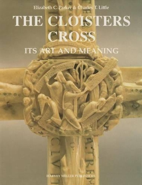 The Cloisters Cross: Its Art and Meaning by E.C. Parker 9781872501901