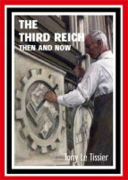 The Third Reich Then and Now by Tony Le Tissier 9781870067560