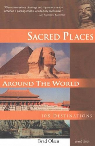 Sacred Places Around the World: 108 Destinations by Brad Olsen 9781888729108