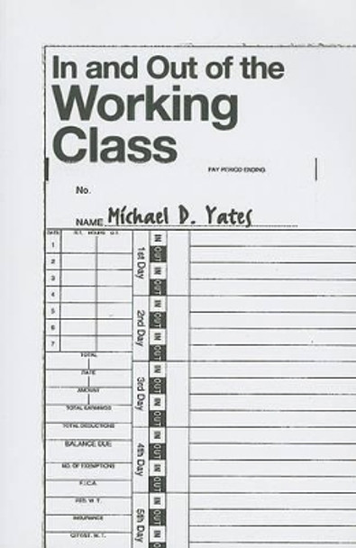 In and Out of the Working Class by Michael D. Yates 9781894037358