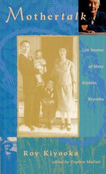 Mothertalk: Life Stories of Mary Kiyoshi Kiyooka by Roy Kiyooka 9781896300245