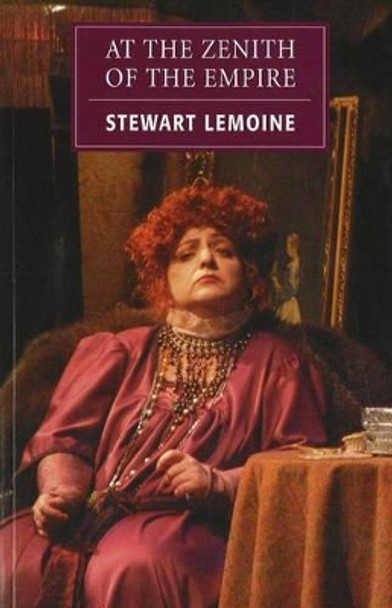 At the Zenith of the Empire by Stewart Lemoine 9781897126158