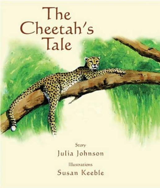The Cheetah's Tale by Julia Johnson 9781900988872