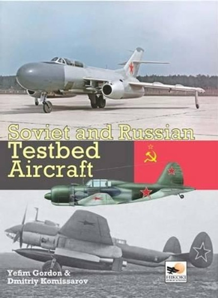 Soviet And Russian Testbed Aircraft by Dmitriy Komissarov 9781902109183