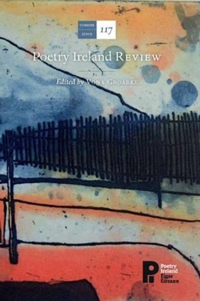 Poetry Ireland Review Issue 117 by Vona Groarke 9781902121581